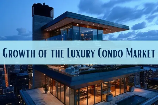 The image depicts a sleek, modern luxury condo perched high above a city skyline at dusk. The condo features large glass windows, expansive outdoor terraces, and elegant lighting, exuding sophistication and exclusivity. The headline, "Growth of the Luxury Condo Market," reflects the increasing demand for high-end, upscale living spaces in urban areas. This trend is driven by affluent buyers seeking convenience, luxury amenities, and prime locations in major cities. The image and title together emphasize the boom in luxury real estate, particularly in metropolitan areas where condos offer a blend of opulence and modern convenience.
