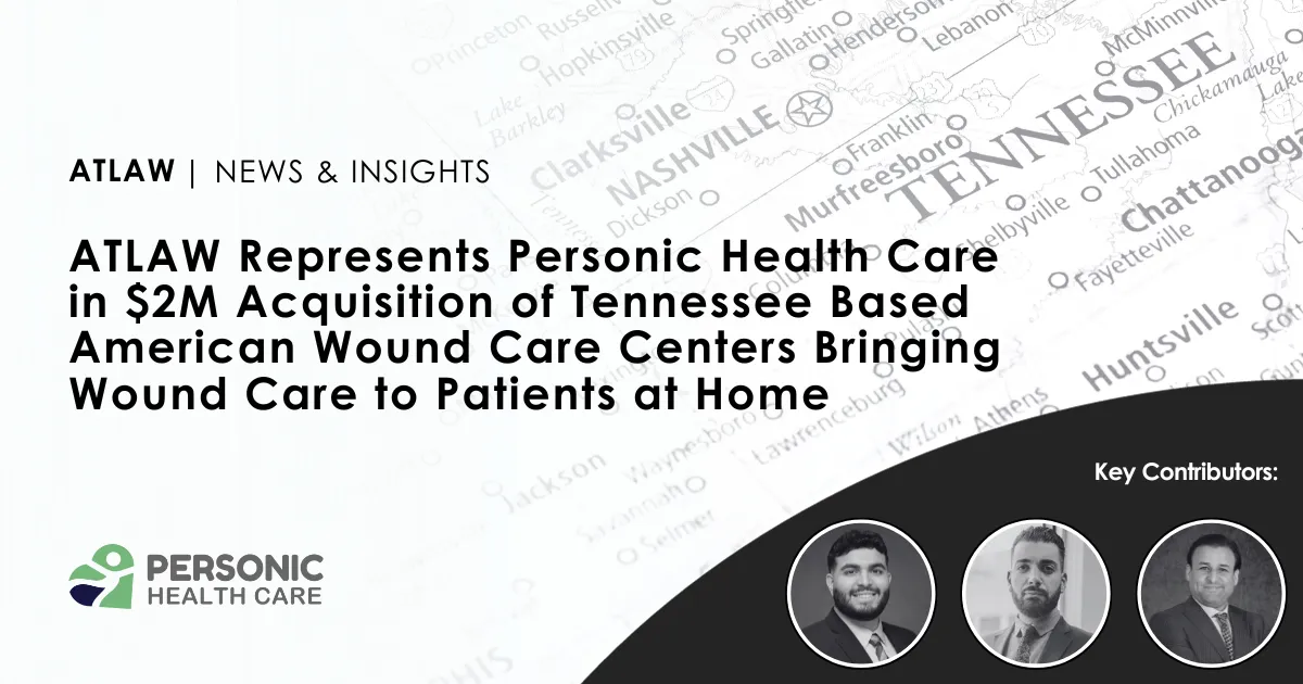 ATLAW Represents Personic Healthcare in $2M Acquisition of Tennessee Based American Wound Care Centers