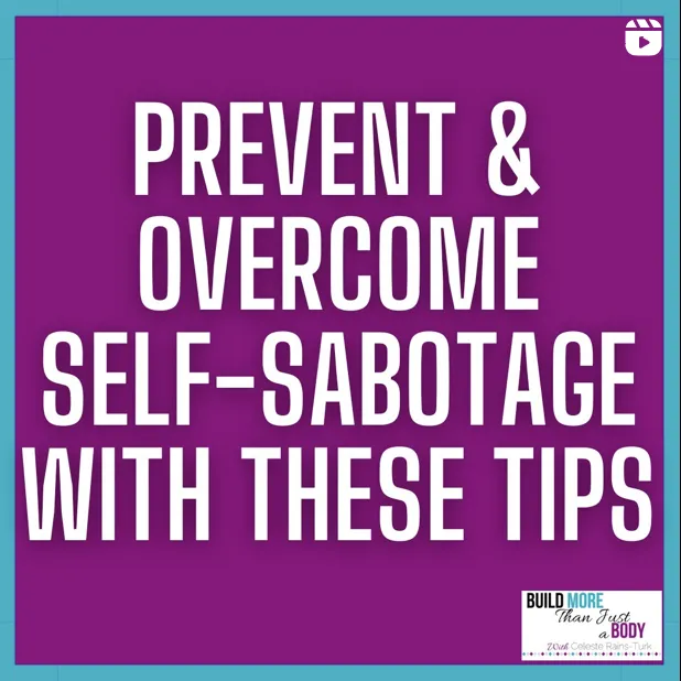 Prevent & Overcome Self-Sabotage