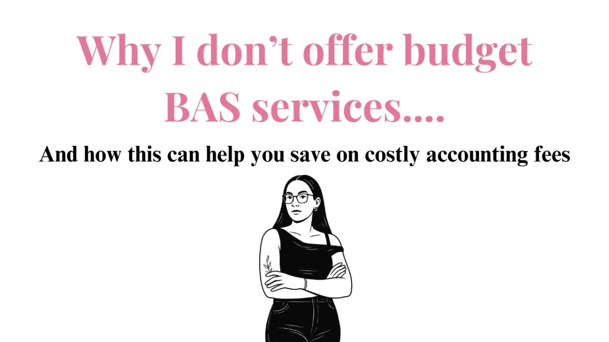Why I Don't Offer Budget BAS Services....