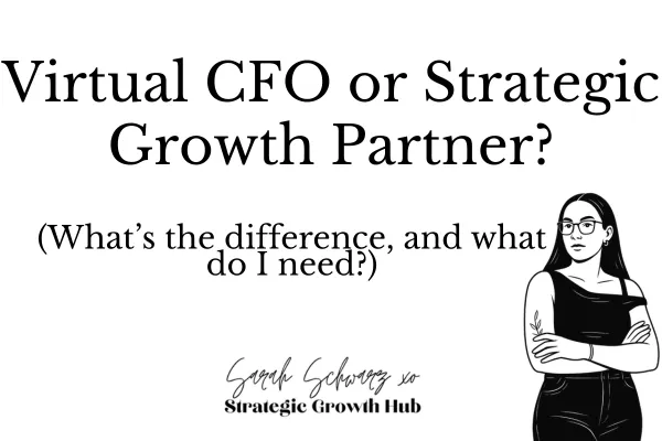Virtual CFO vs. Strategic Growth Partner: What Support Do You Really Need to Scale?