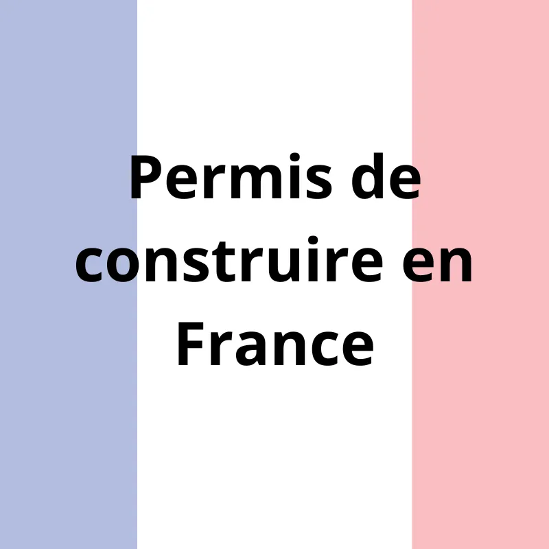Fonctionnement du permis de construire en France