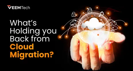 What’s Holding You Back from Cloud Migration?