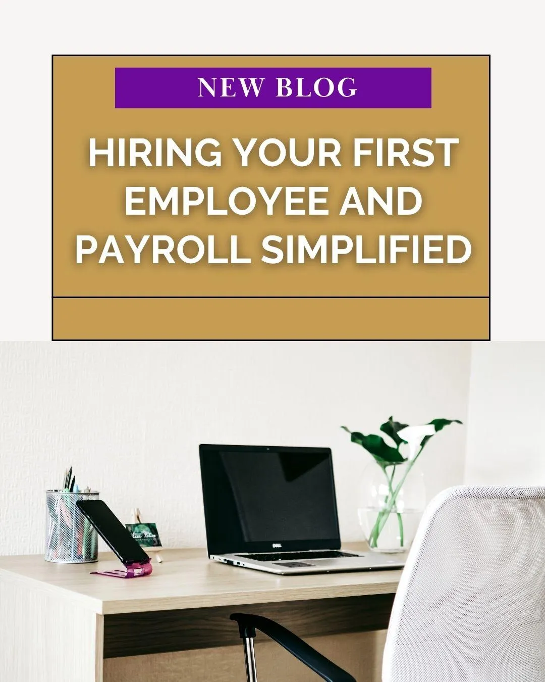 Hiring Your First Employee and Payroll Simplified