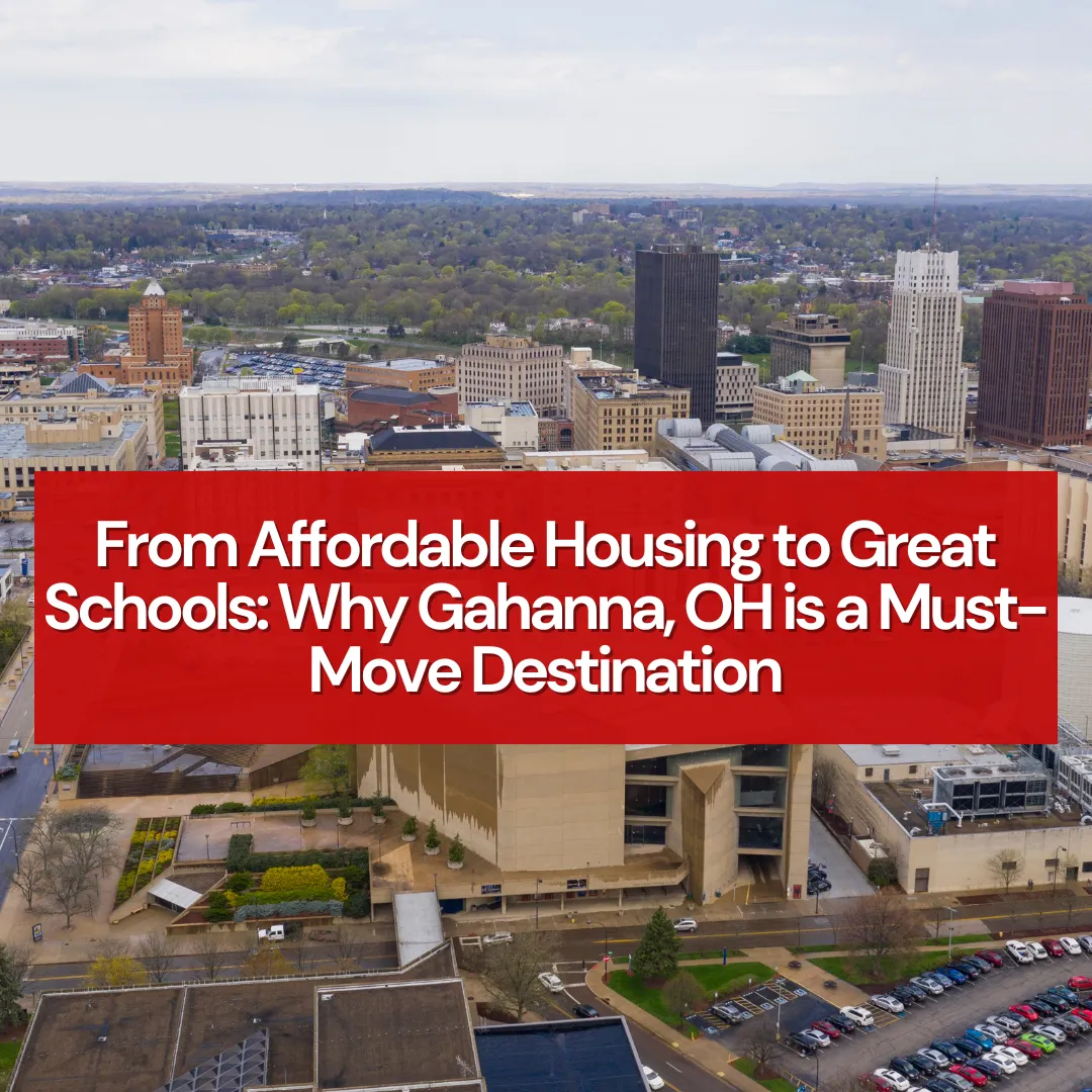 From Affordable Housing to Great Schools: Why Gahanna, OH is a Must-Move Destination