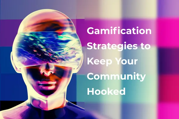 Gamification Strategies to Keep Your Community Hooked: Creator's Guide
