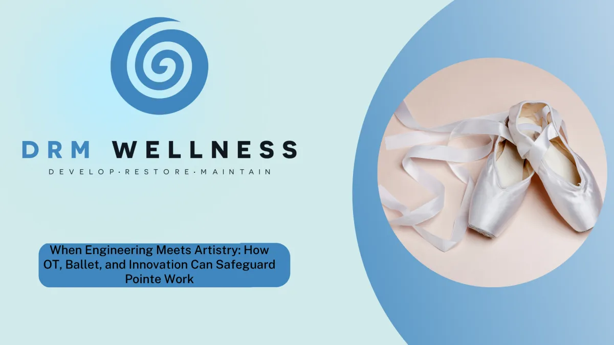 How OT, Ballet, and Innovation Can Safeguard Pointe Work