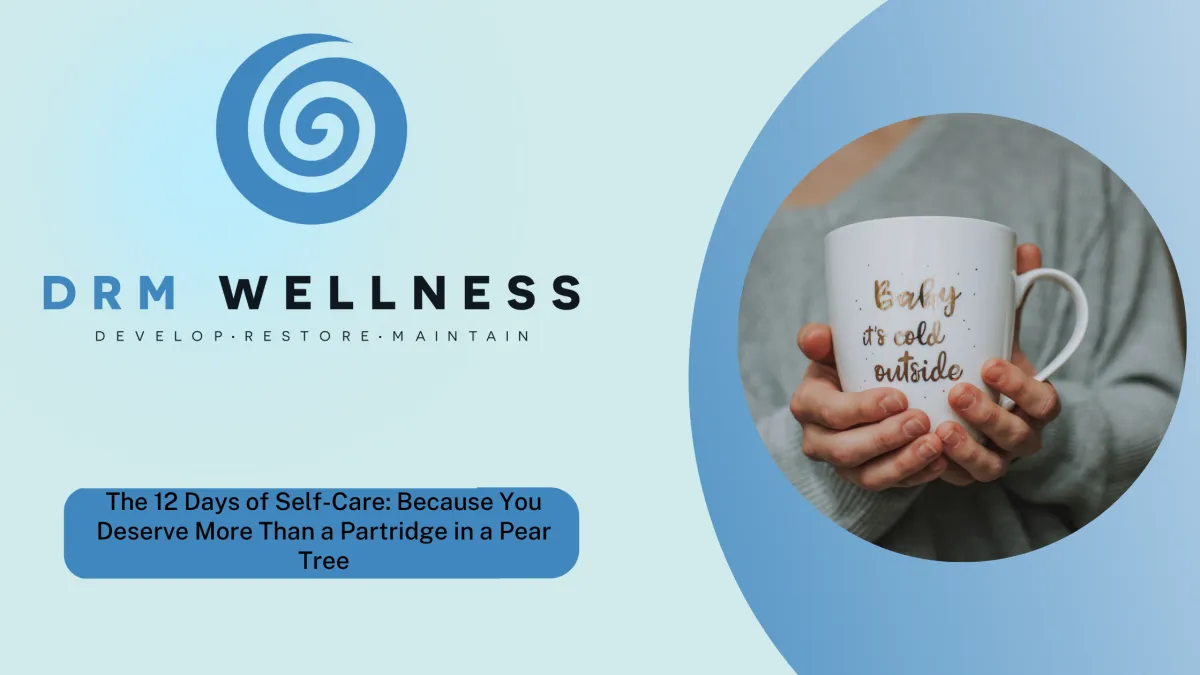 Your Holiday Self-Care Guide: 12 Days of Laughs, Rest, and Real Life Balance