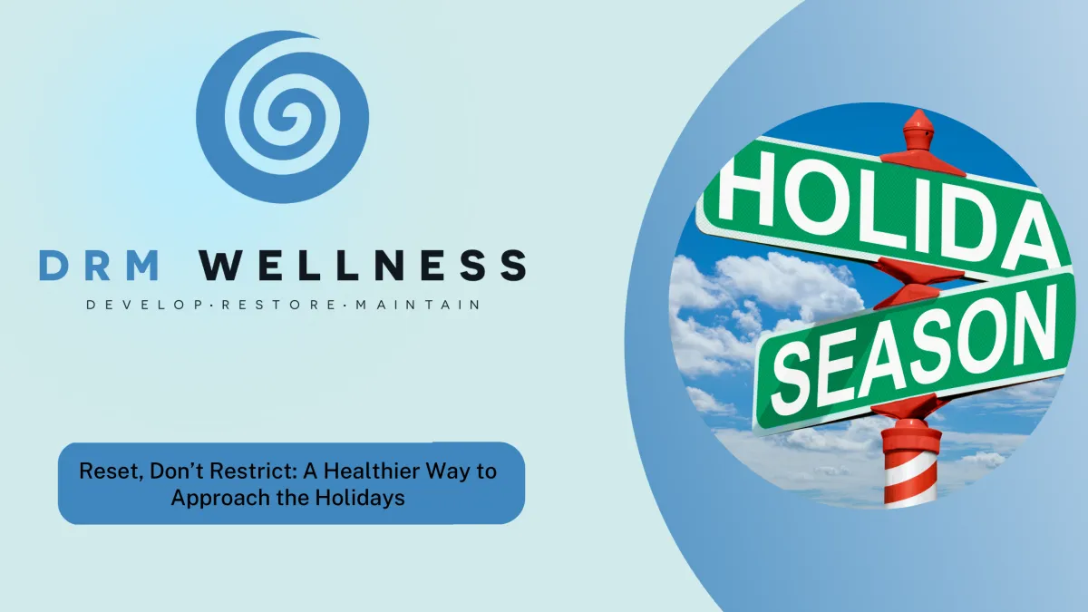 Finding Balance During the Holidays: How to Reset Without Restricting