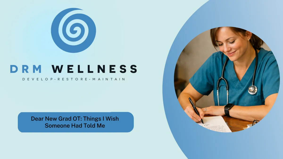 Things Every New Grad OT Needs to Hear