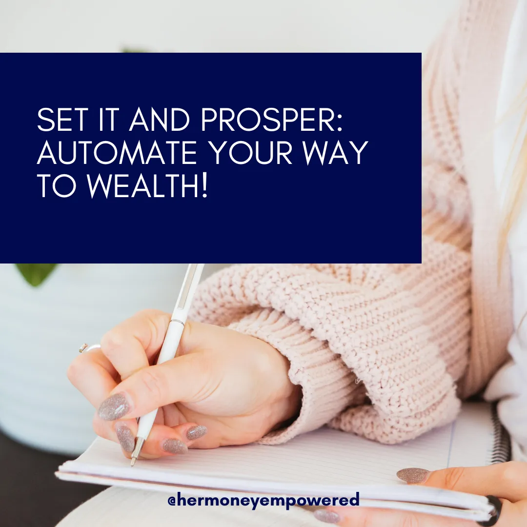 Set It and Prosper: Automate Your Way to Wealth!