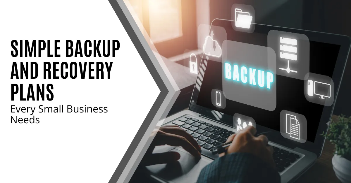 Simple Backup and Recovery Plans Every Small Business Needs