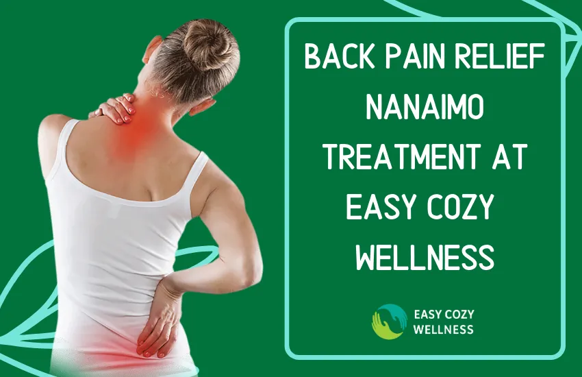 Back pain relief massage therapy in Nanaimo at Easy Cozy Wellness