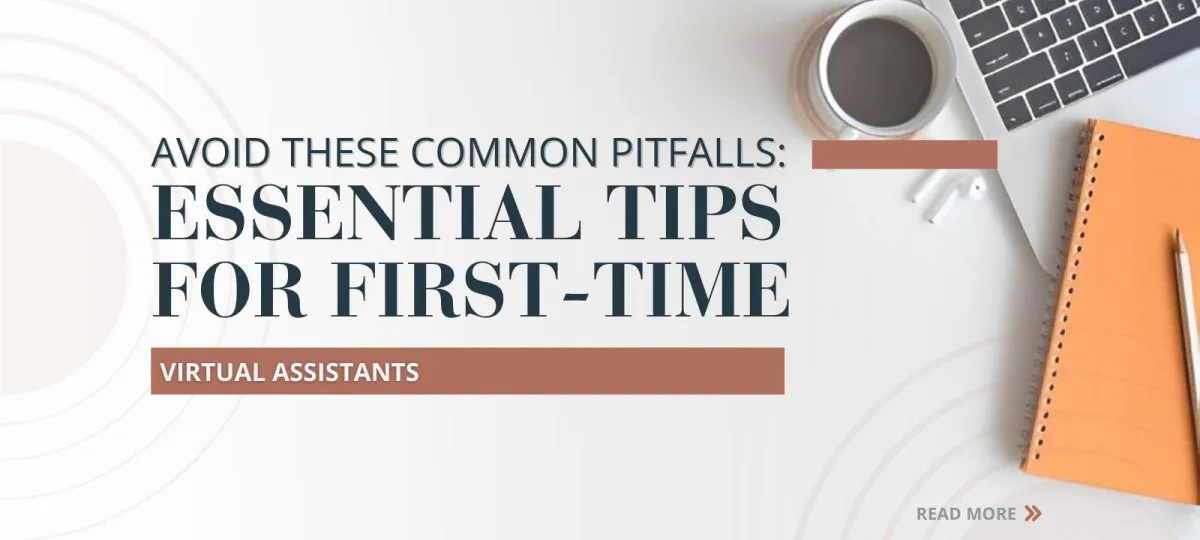 Avoid These Common Pitfalls: Essential Tips for First-Time Virtual Assistants