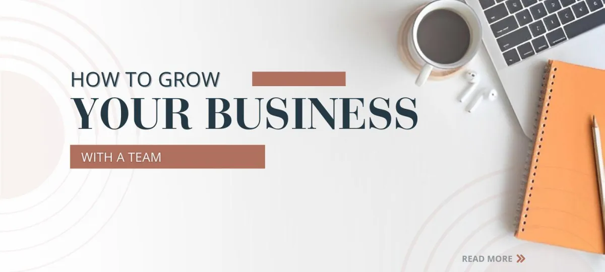 Grow Your Business with a Team.jpg