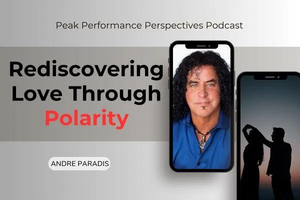Rediscovering Love Through Polarity with André Paradis