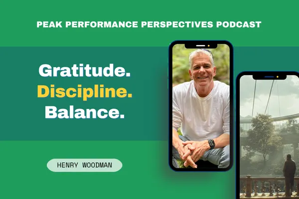 Henry Woodman on Gratitude, Grit, and Growth: Building Mental Discipline for Success