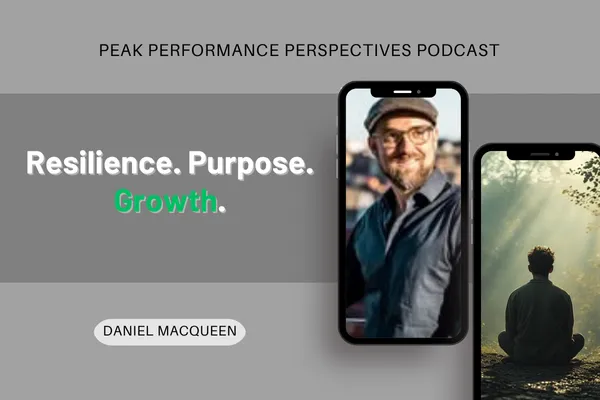 Rebuilding Life After Tragedy with Daniel MacQueen: Lessons in Resilience and Mindset