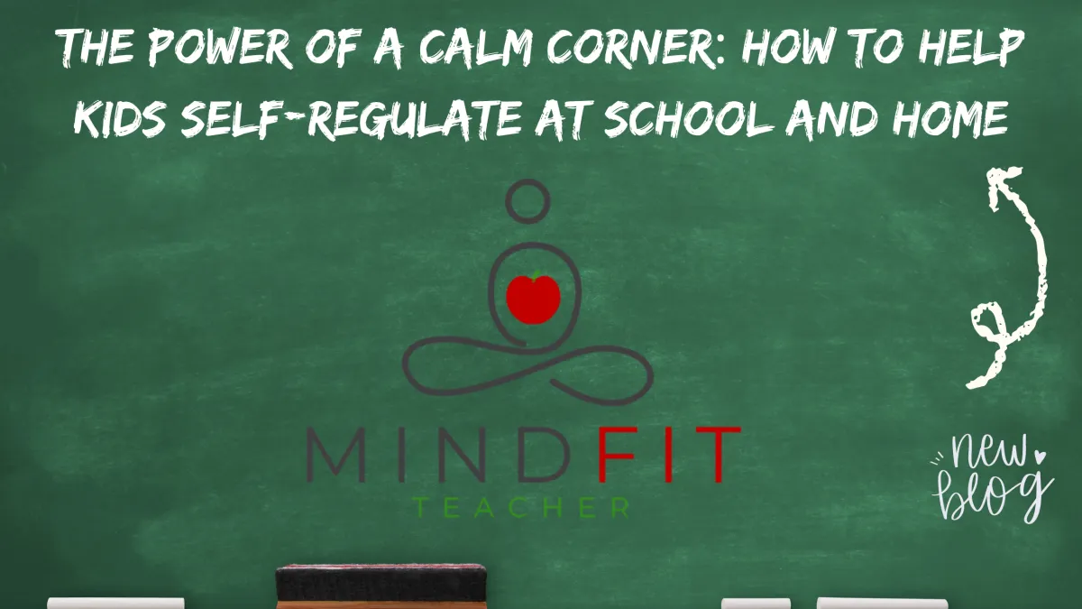 Chalkboard with The Power of a Calm Corner: How to Help Kids Self-Regulate at School and Home