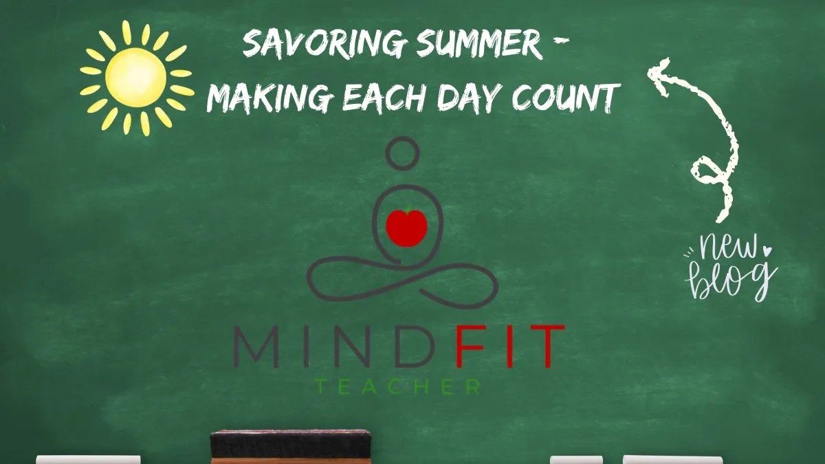 Savoring Summer - Making Each Day Count
