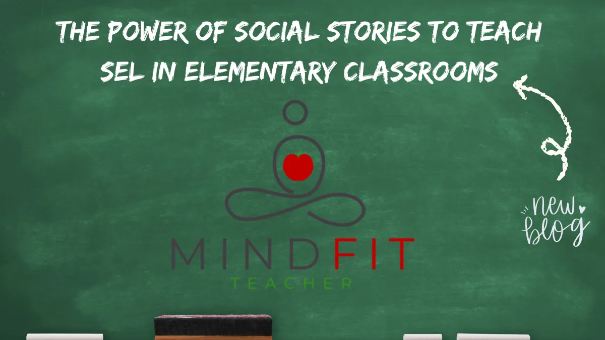 The Power of Social Stories to Teach SEL in Elementary Classrooms