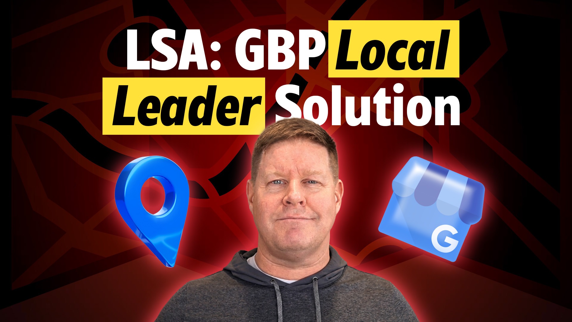Unlock Local Leads: GBP LSA Mastery for Business Growth