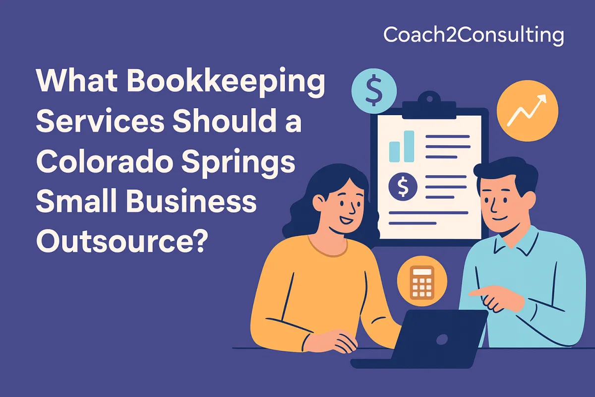 What Bookkeeping Services Should a Colorado Springs Small Business Outsource?