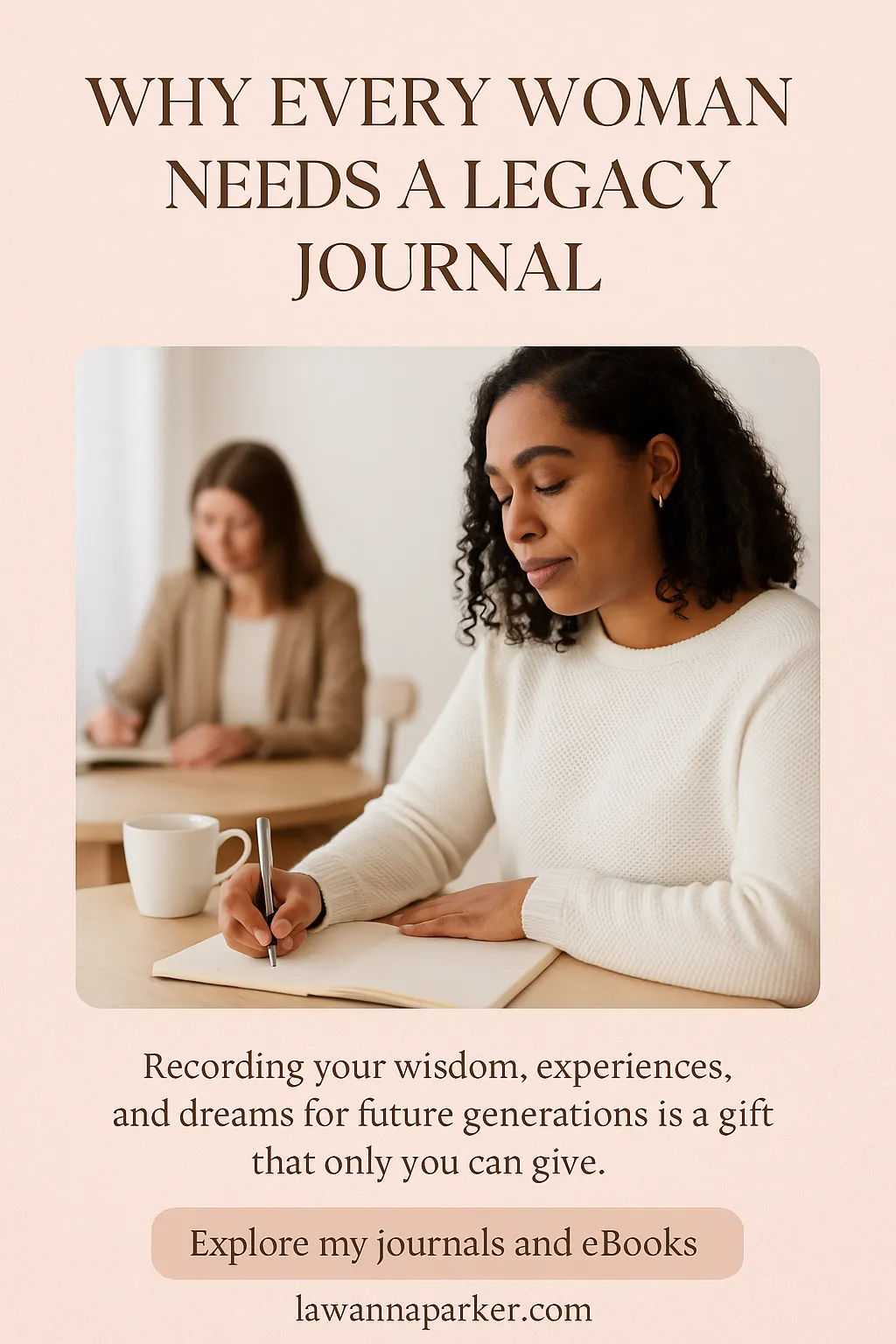 Why Every Woman Needs a Legacy Journal