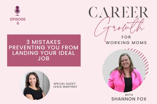 3 Mistakes Preventing You From Landing Your Ideal Job