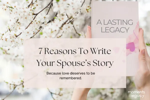 Hands holding a soft pink book against a blurred floral background with text reading “7 Reasons to Turn Your Love Story into a Lasting Legacy” A pink button says “Read More,” with the brand name Moments to Legacy at the bottom.