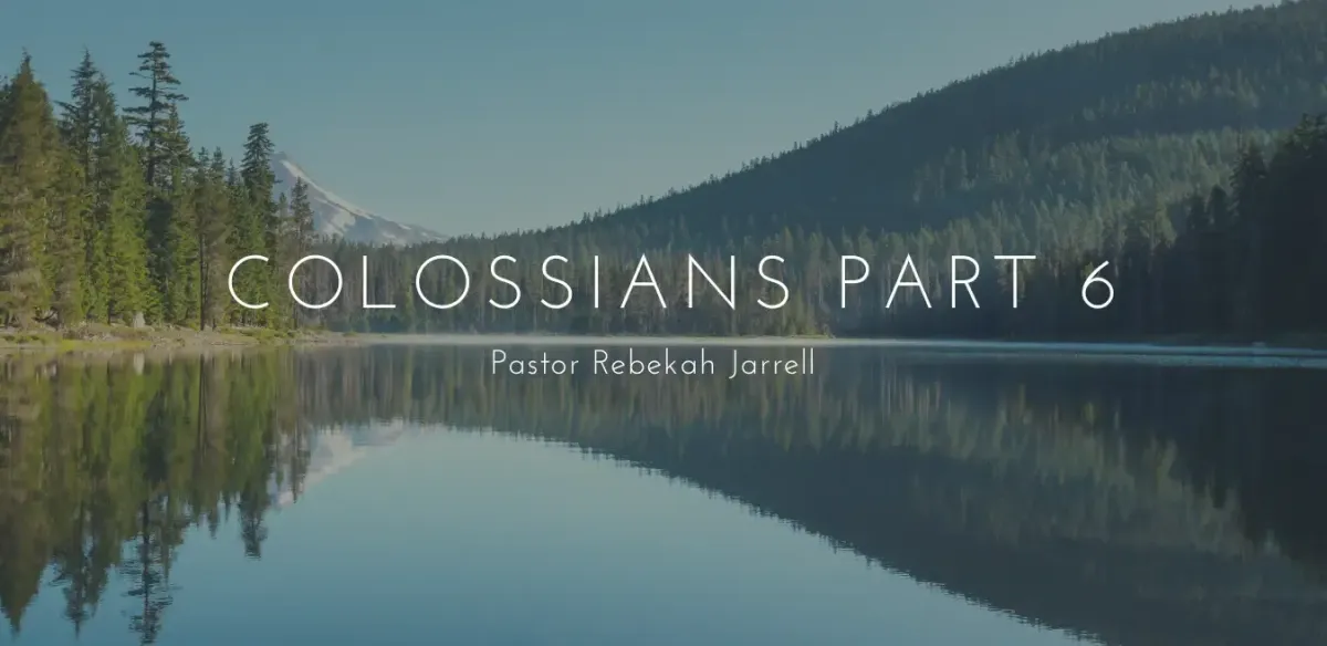 Colossians Part 6