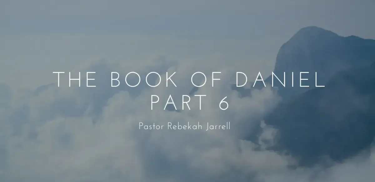 The Book of Daniel Part 6