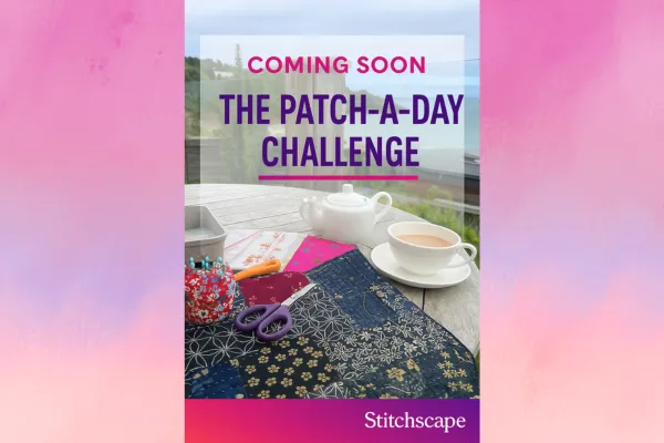 The Patch-a-Day Challenge Is Nearly Ready to Begin! | Stitchscape