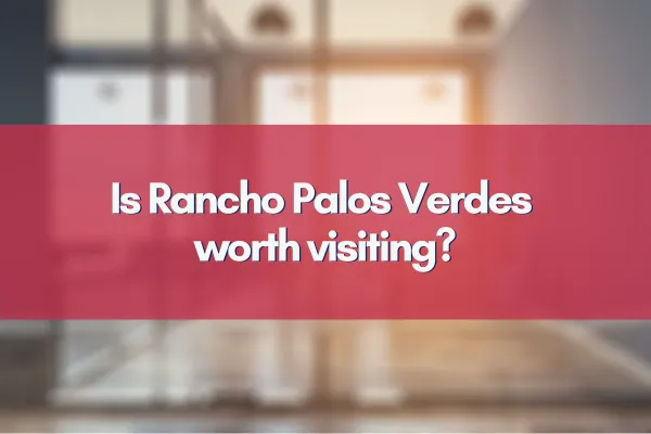 Scenic view of Rancho Palos Verdes coastline, highlighting its natural beauty and tourist attractions