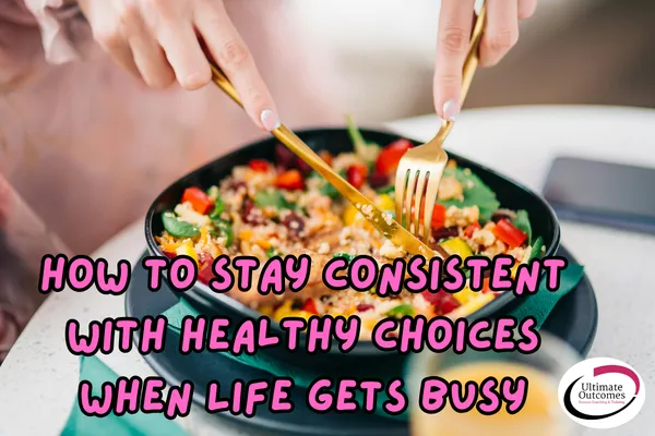 making healthy choices when busy