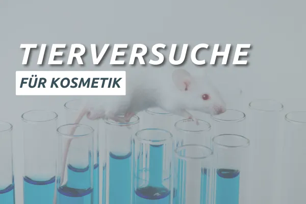 Kosmetik und Tierversuche