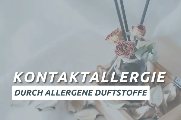 Kontaktallergien durch allergene Duftstoffe?
