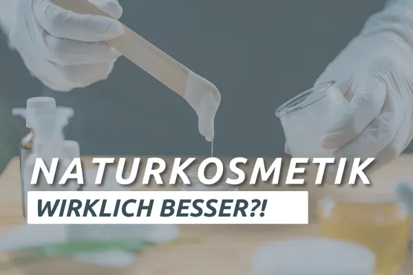 Ist Naturkosmetik wirklich besser?