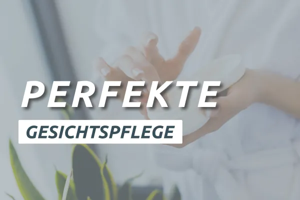 So findest du deine perfekte Gesichtspflege