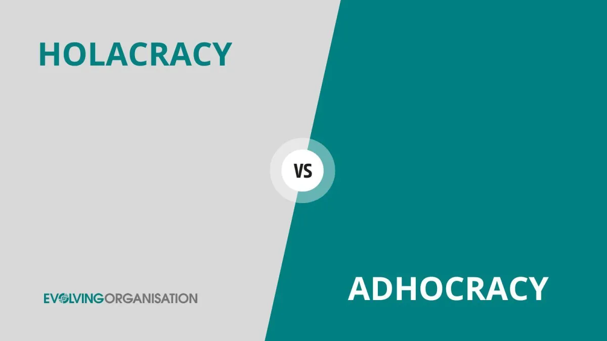 Adhocracy vs Holacracy