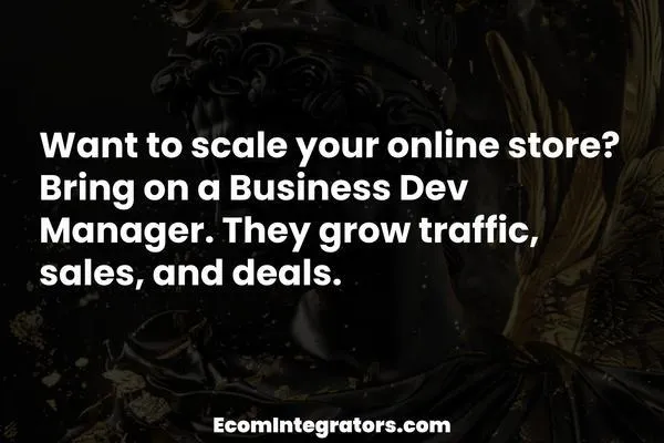 What Does a Business Development Manager Do for Your eCommerce Store? Boost Growth Like a Pro!