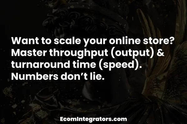 Throughput vs. Turnaround Time: Boost Your eCommerce Game