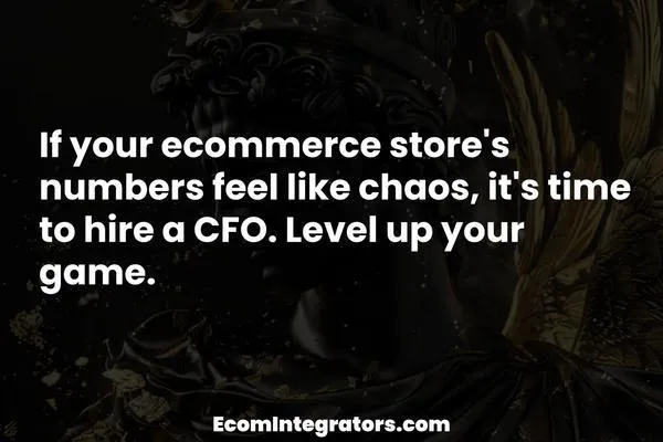 How to Know When It’s Time to Hire a CFO for Your eCommerce Business