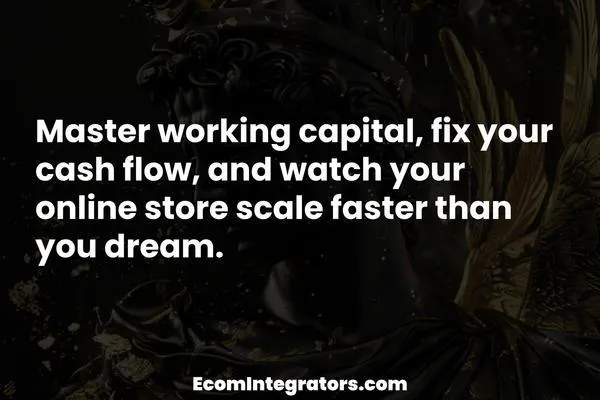 Mastering Working Capital Management: Boost Your eCommerce Growth