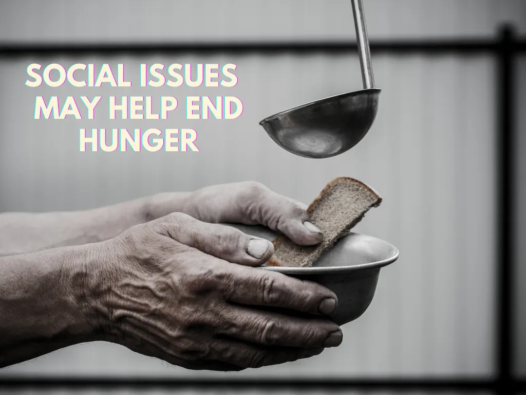 Social Issues May Help End Hunger