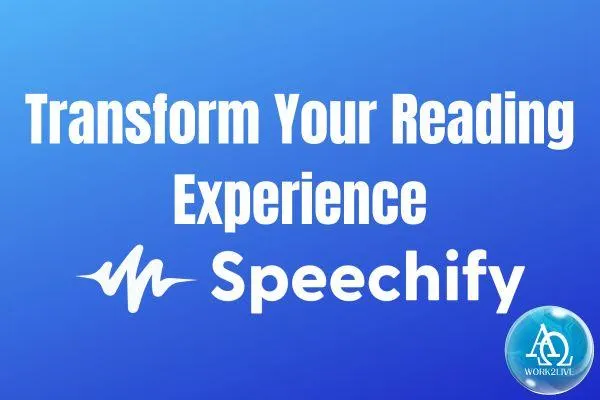 AOWork2Live Insights: Optimize Your Reading with Speechify