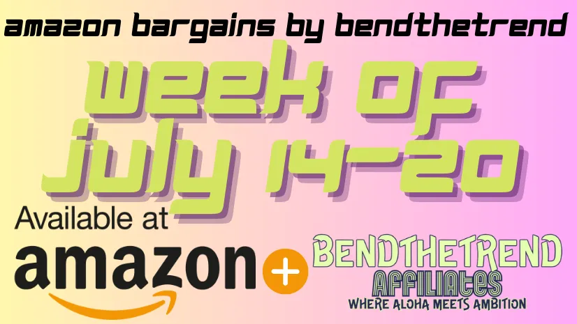 Amazon Bargains by BendTheTrend: Your Weekly Deals (July 14 - July 20)