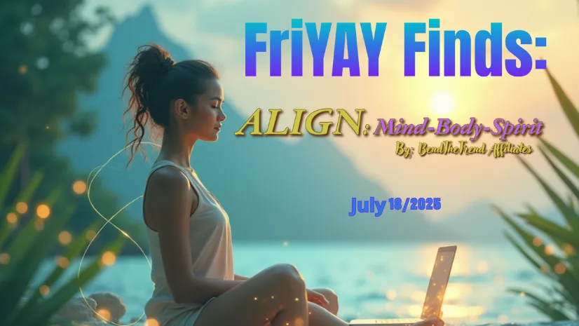 FriYAY Finds by Align: Mind-Body-Spirit – Your Weekend Essentials! Issue 002