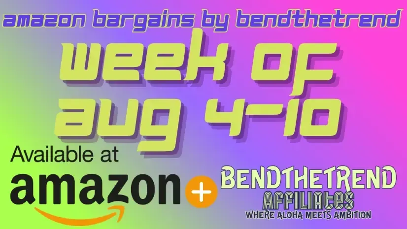 Amazon Bargains by BendTheTrend (August 4 - August 10, 2025)