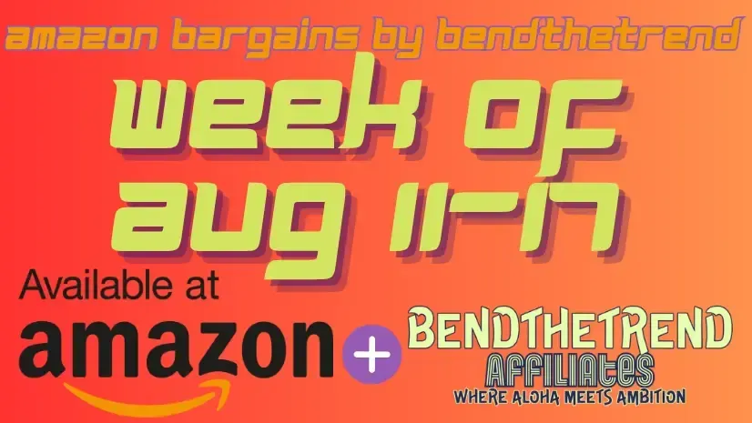 Amazon Bargains by BendTheTrend (August 11 - August 17, 2025)